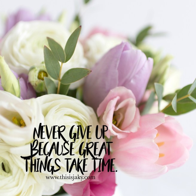 great things take time