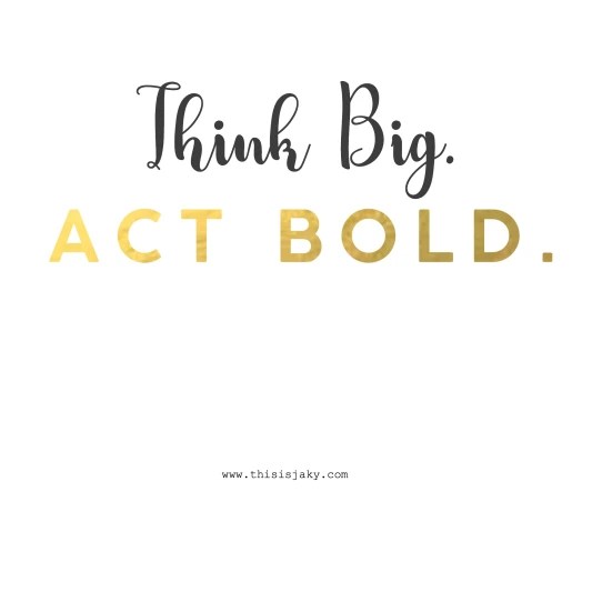 Be Bold.