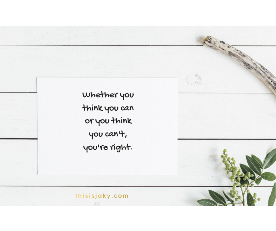 Whether you can or you can't, you're right..png