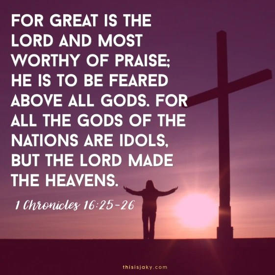 1 Chronicles 16:25-26