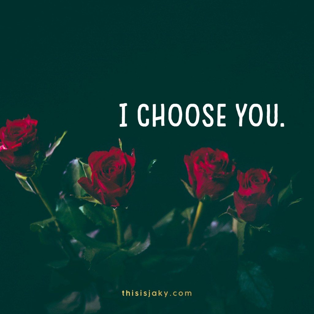 I choose you.