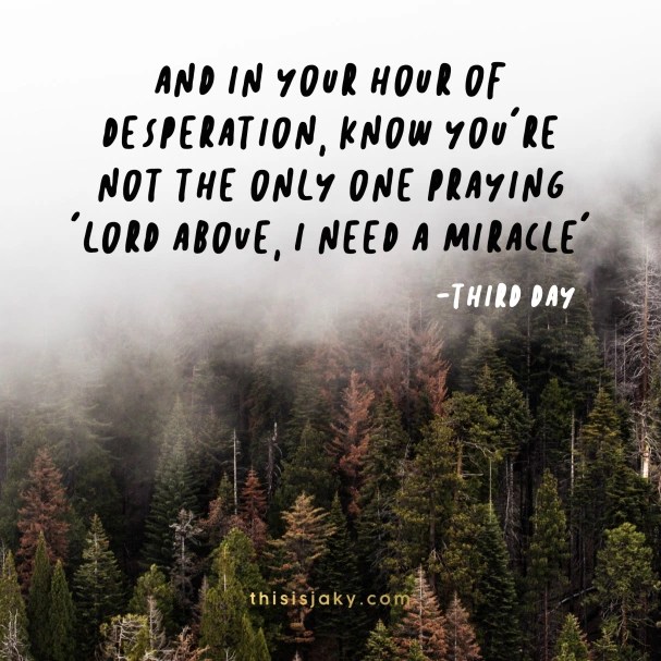 I need a&nbsp;miracle.