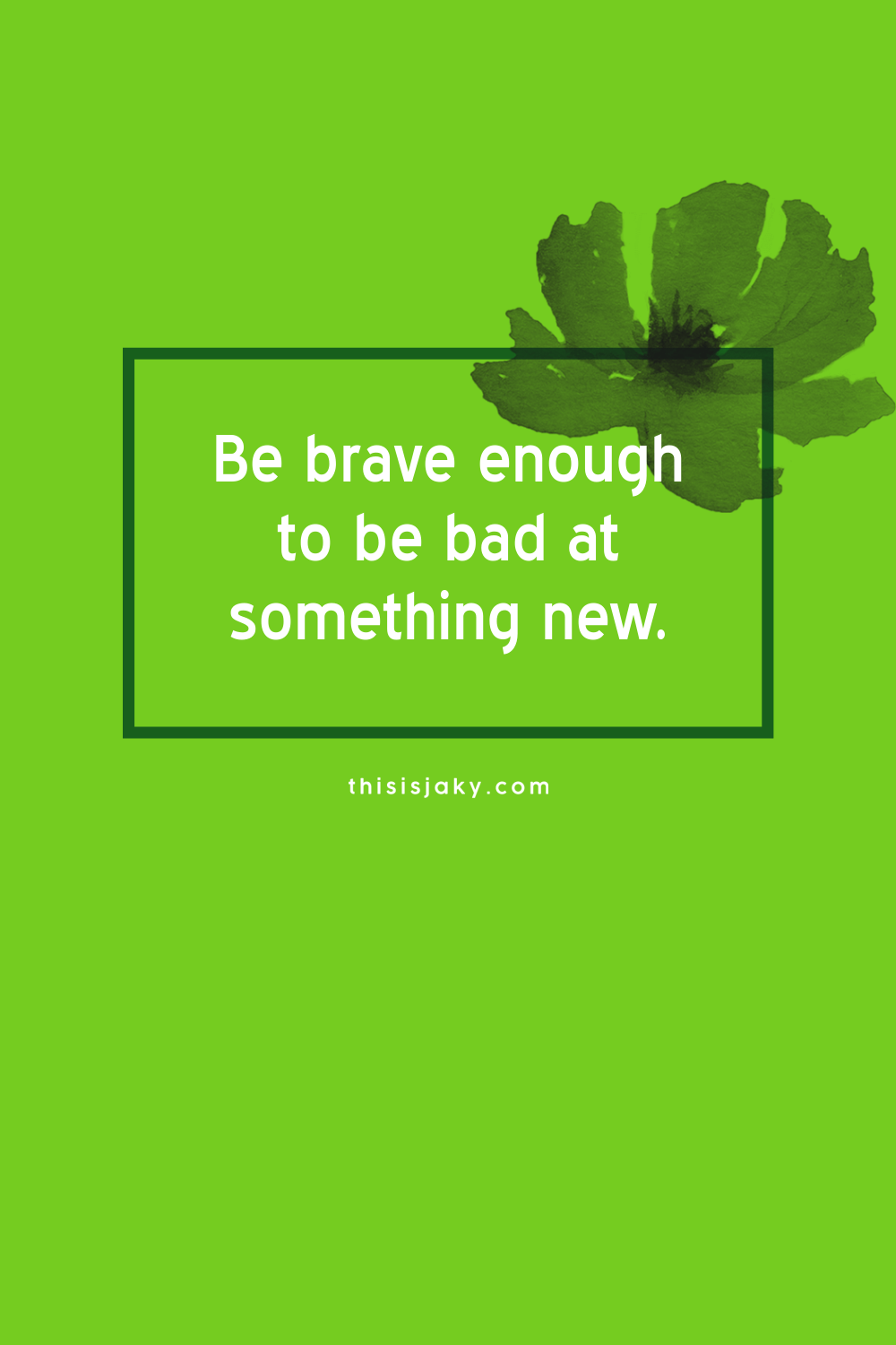 Brave enough.